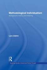 Methodological Individualism: Background, History and Meaning