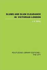 Slums and Slum Clearance in Victorian London