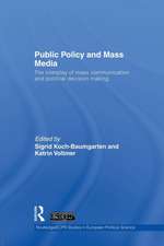 Public Policy and the Mass Media: The Interplay of Mass Communication and Political Decision Making