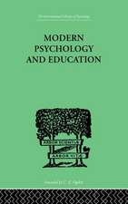 Modern Psychology And Education: A TEXT-BOOK OF PSYCHOLOGY FOR STUDENTS IN TRAINING COLLEGES and