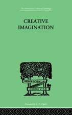 Creative Imagination: STUDIES IN THE PSYCHOLOGY OF LITERATURE