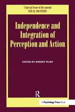 Independence and Integration of Perception and Action: A Special Issue of Visual Cognition