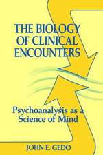 The Biology of Clinical Encounters: Psychoanalysis as a Science of Mind