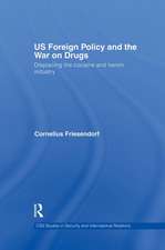 US Foreign Policy and the War on Drugs: Displacing the Cocaine and Heroin Industry