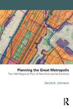 Planning the Great Metropolis: The 1929 regional plan of New York and its environs