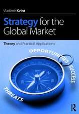 Strategy for the Global Market: Theory and Practical Applications