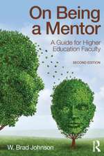 On Being a Mentor: A Guide for Higher Education Faculty, Second Edition