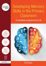 Developing Memory Skills in the Primary Classroom: A complete programme for all