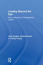 Leading Beyond the Ego: How to Become a Transpersonal Leader