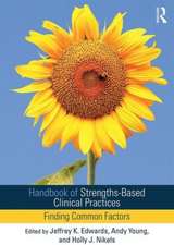 Handbook of Strengths-Based Clinical Practices: Finding Common Factors