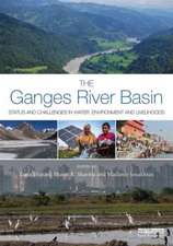 The Ganges River Basin: Status and Challenges in Water, Environment and Livelihoods