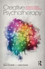 Creative Psychotherapy: Applying the principles of neurobiology to play and expressive arts-based practice