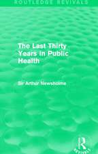 The Last Thirty Years in Public Health (Routledge Revivals)