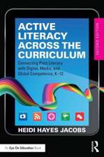 Active Literacy Across the Curriculum: Connecting Print Literacy with Digital, Media, and Global Competence, K-12