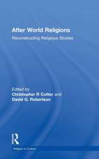 After World Religions: Reconstructing Religious Studies