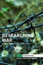 Researching War: Feminist Methods, Ethics and Politics