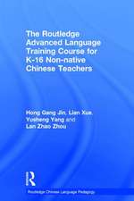 The Routledge Advanced Language Training Course for K-16 Non-native Chinese Teachers