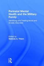 Perinatal Mental Health and the Military Family: Identifying and Treating Mood and Anxiety Disorders