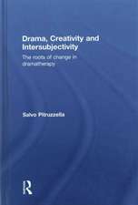 Drama, Creativity and Intersubjectivity: The Roots of Change in Dramatherapy