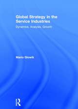 Global Strategy in the Service Industries: Dynamics, Analysis, Growth