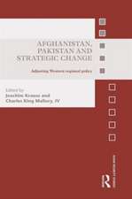 Afghanistan, Pakistan and Strategic Change: Adjusting Western regional policy