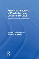 Relational Integration of Psychology and Christian Theology: Theory, Research, and Practice