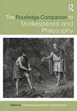 The Routledge Companion to Shakespeare and Philosophy