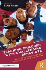 Teaching Children with Challenging Behaviors: Practical Strategies for Early Childhood Educators