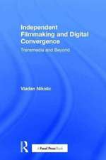 Independent Filmmaking and Digital Convergence