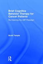 Brief Cognitive Behavior Therapy for Cancer Patients: Re-Visioning the CBT Paradigm