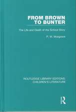 From Brown to Bunter: The Life and Death of the School Story