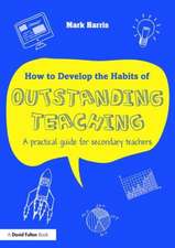 How to Develop the Habits of Outstanding Teaching