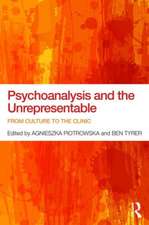 Psychoanalysis and the Unrepresentable: From culture to the clinic