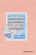 Atypical Cognitive Deficits in Developmental Disorders: Implications for Brain Function