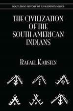 The Civilization of the South American Indians