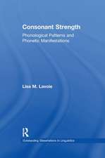 Consonant Strength: Phonological Patterns and Phonetic Manifestations