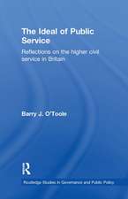 The Ideal of Public Service: Reflections on the Higher Civil Service in Britain