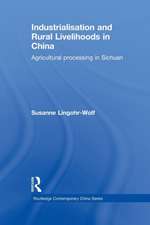 Industrialisation and Rural Livelihoods in China: Agricultural Processing in Sichuan