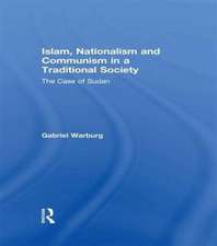 Islam, Nationalism and Communism in a Traditional Society: The Case of Sudan