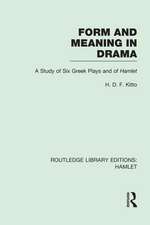 Form and Meaning in Drama: A Study of Six Greek Plays and of Hamlet