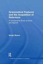 Grammatical Features and the Acquisition of Reference: A Comparative Study of Dutch and Spanish