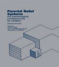 Parental Belief Systems: The Psychological Consequences for Children