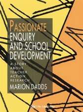 Passionate Enquiry and School Development: A Story About Teacher Action Research