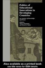 Politics of Educational Innovations in Developing Countries: An Analysis of Knowledge and Power