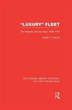 Luxury Fleet: The Imperial German Navy 1888-1918