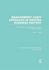 Management Audit Approach in Writing Business History (RLE Accounting): A Comparison with Kennedy’s Technique on Railroad History