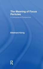 The Meaning of Focus Particles: A Comparative Perspective