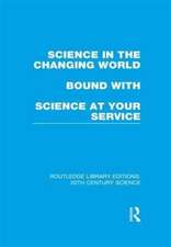 Science in the Changing World Bound with Science at Your Service