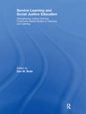 Service-Learning and Social Justice Education: Strengthening Justice-Oriented Community Based Models of Teaching and Learning