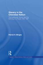 Slavery in the Cherokee Nation: The Keetoowah Society and the Defining of a People, 1855-1867